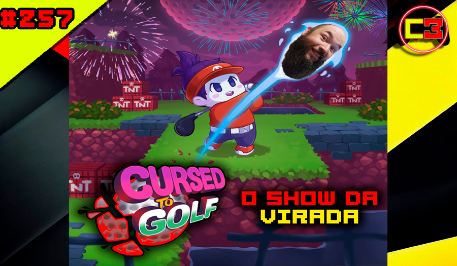 Episódio #257 – Cursed to golf