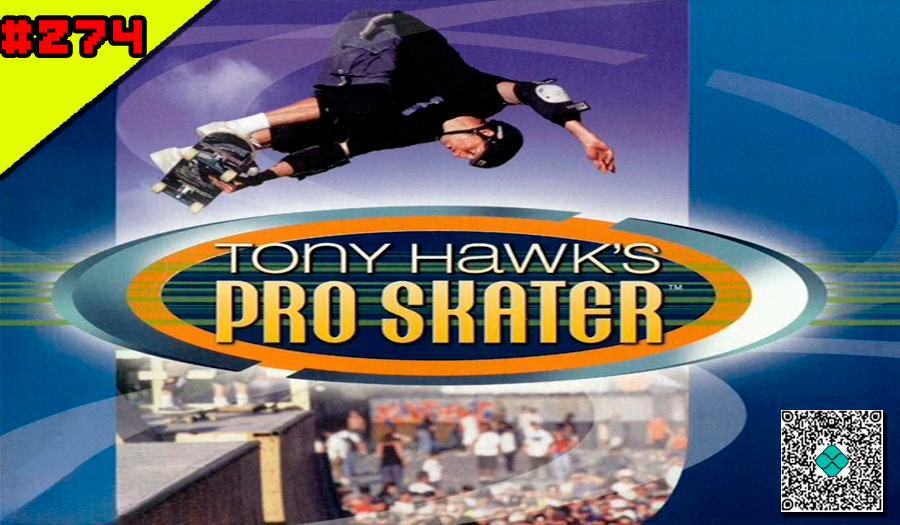 Episódio #274 – Tony hawk’s pro skater 1
