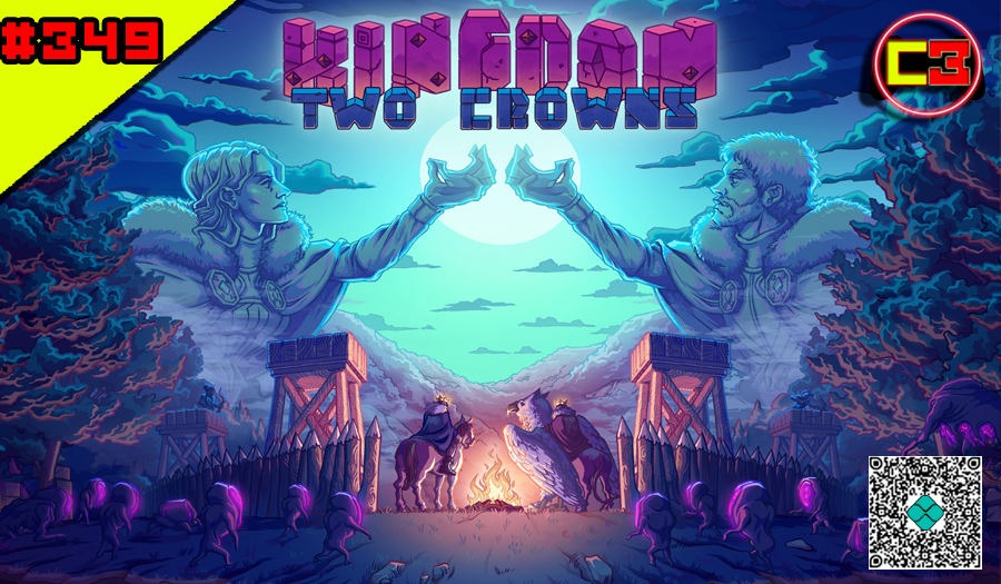 Episódio #349 – Kingdom Two Crowns